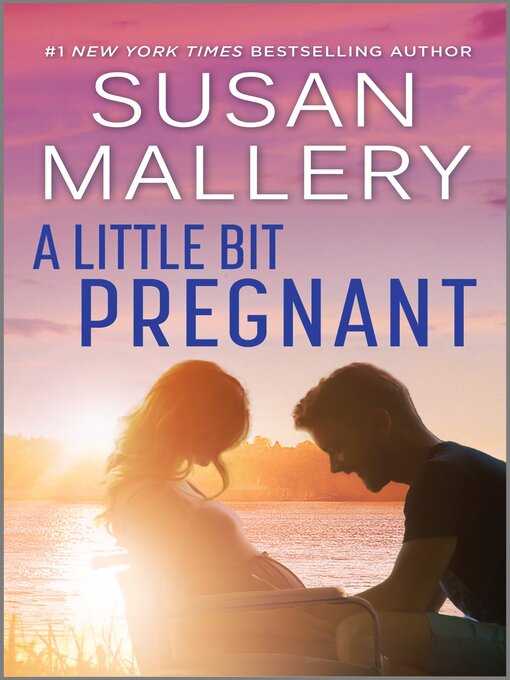 Title details for A Little Bit Pregnant by Susan Mallery - Available